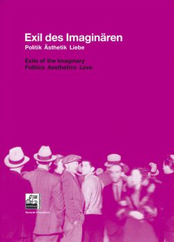 "Exil des Imaginären.
				Politik Ästhetik Liebe"