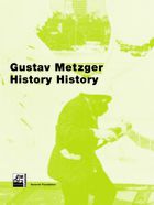 // Gustav Metzger. History History
