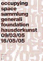 // Occupying Space Sammlung Generali Foundation im Haus der Kunst München