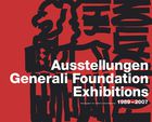 Ausstellungen Generali Foundation Exhibitions 1989-2008 // Ausstellungen Generali Foundation Exhibitions 1989-2008