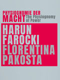 "The Physiognomy of Power: Harun Farocki & Florentina Pakosta"